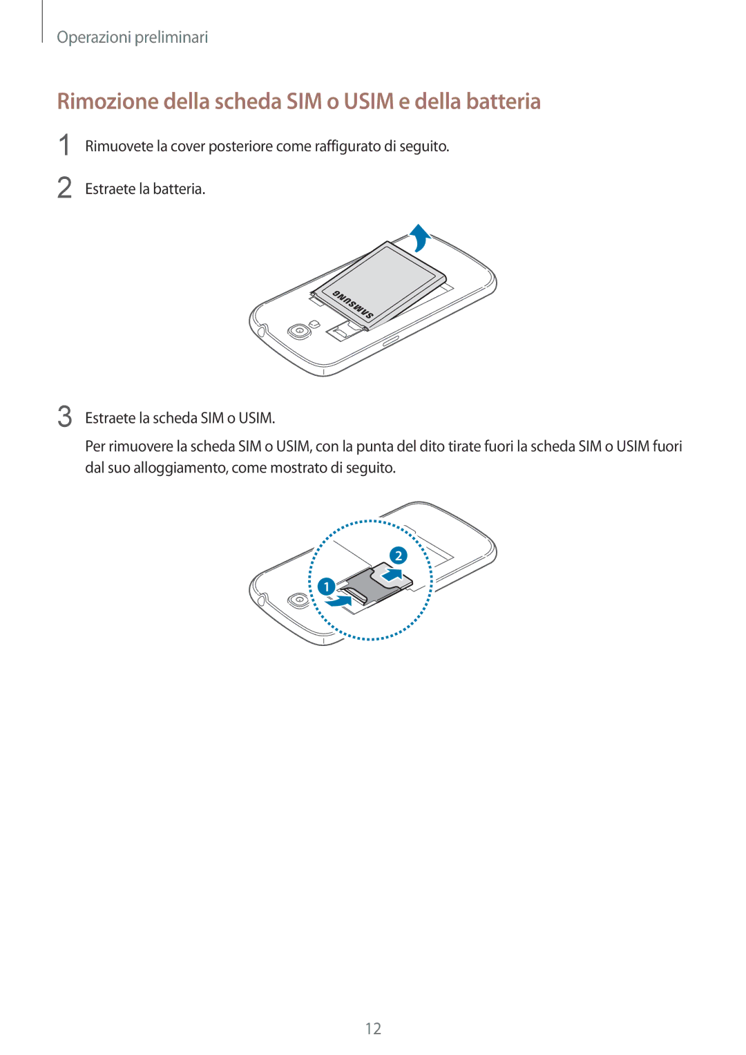 Samsung GT-I9205ZKAXEF, GT-I9205ZKAHUI, GT-I9205ZWAITV, GT-I9205ZKAITV Rimozione della scheda SIM o Usim e della batteria 