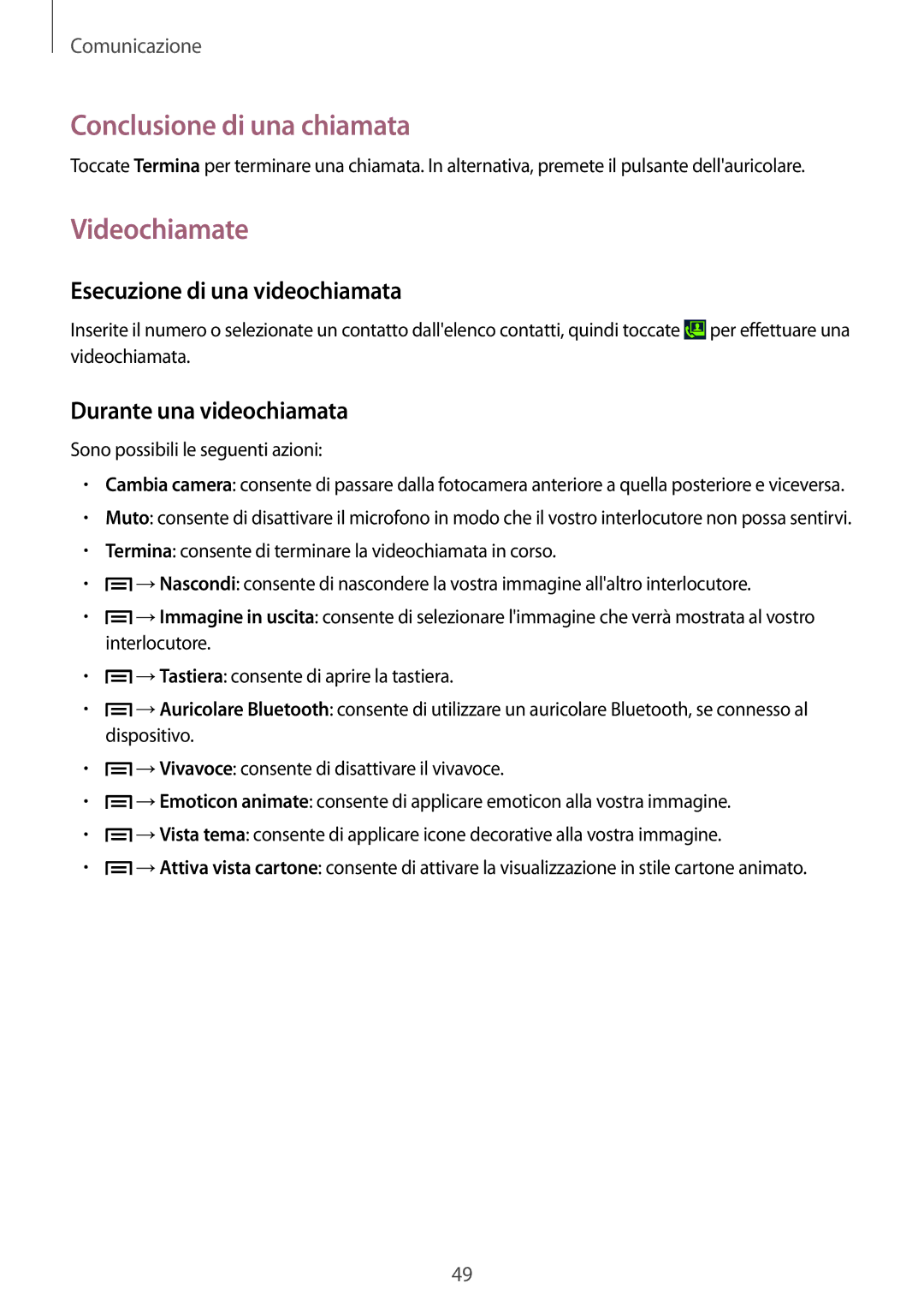 Samsung GT-I9205ZKAHUI, GT-I9205ZKAXEF manual Conclusione di una chiamata, Videochiamate, Esecuzione di una videochiamata 