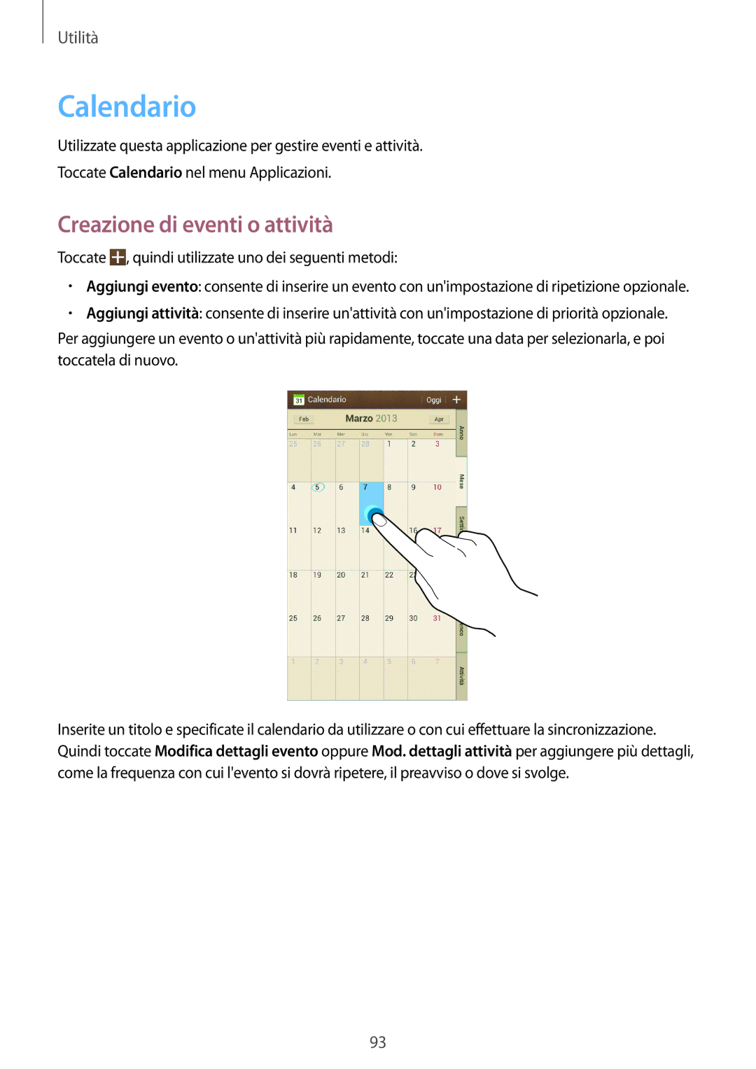 Samsung GT-I9205ZKAHUI, GT-I9205ZKAXEF, GT-I9205ZWAITV, GT-I9205ZKAITV manual Calendario, Creazione di eventi o attività 