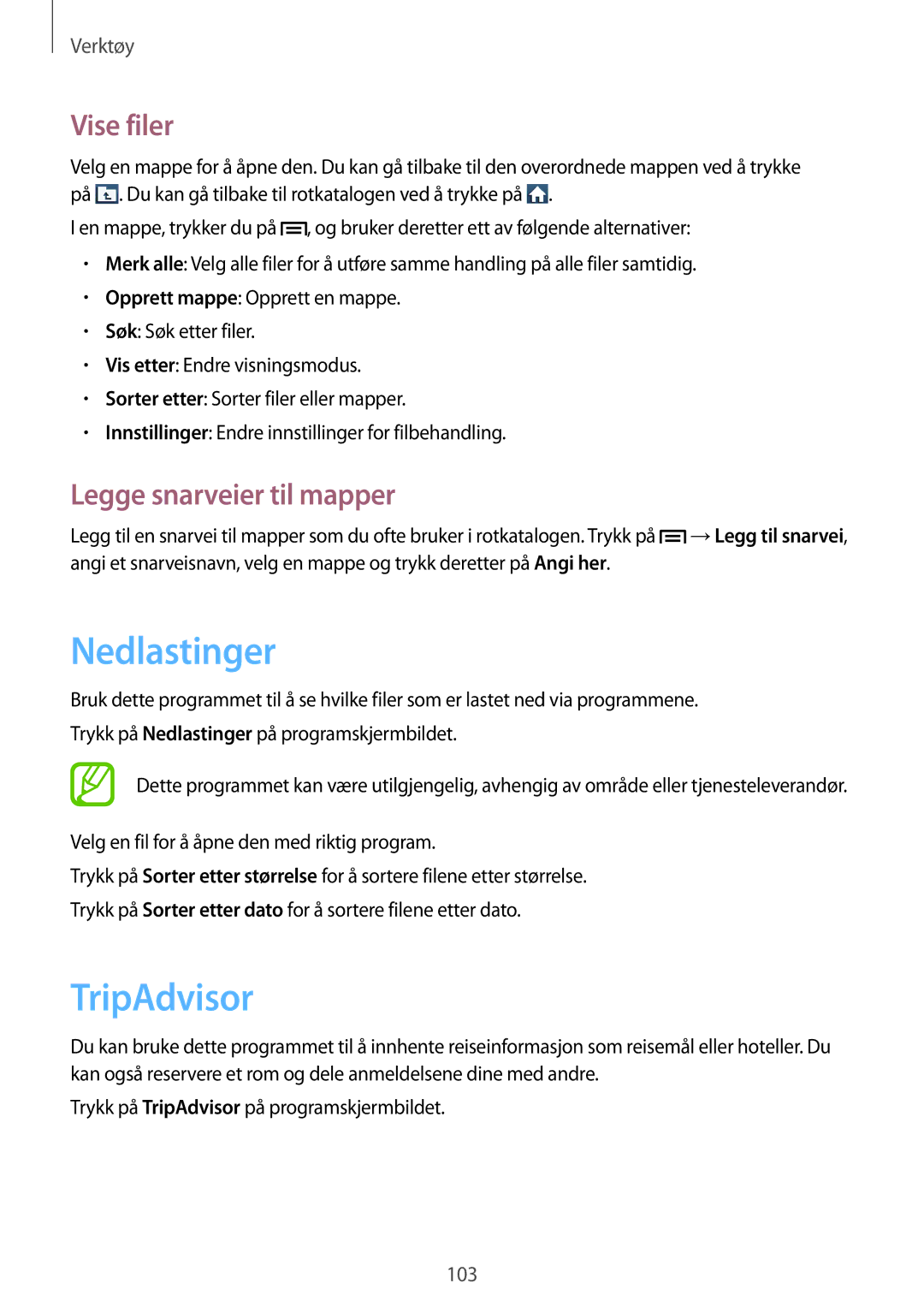 Samsung GT-I9205ZKANEE, GT-I9205ZWANEE, GT-I9205PPANEE Nedlastinger, TripAdvisor, Vise filer, Legge snarveier til mapper 