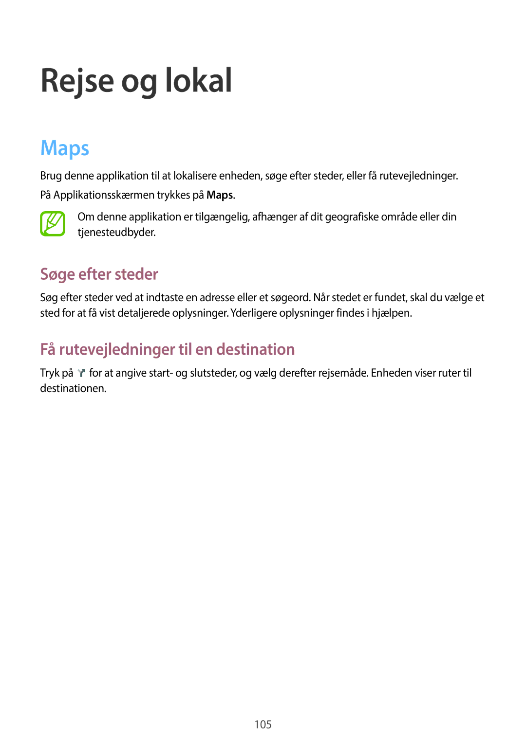 Samsung GT-I9205ZWANEE, GT-I9205ZKANEE Rejse og lokal, Maps, Søge efter steder, Få rutevejledninger til en destination 