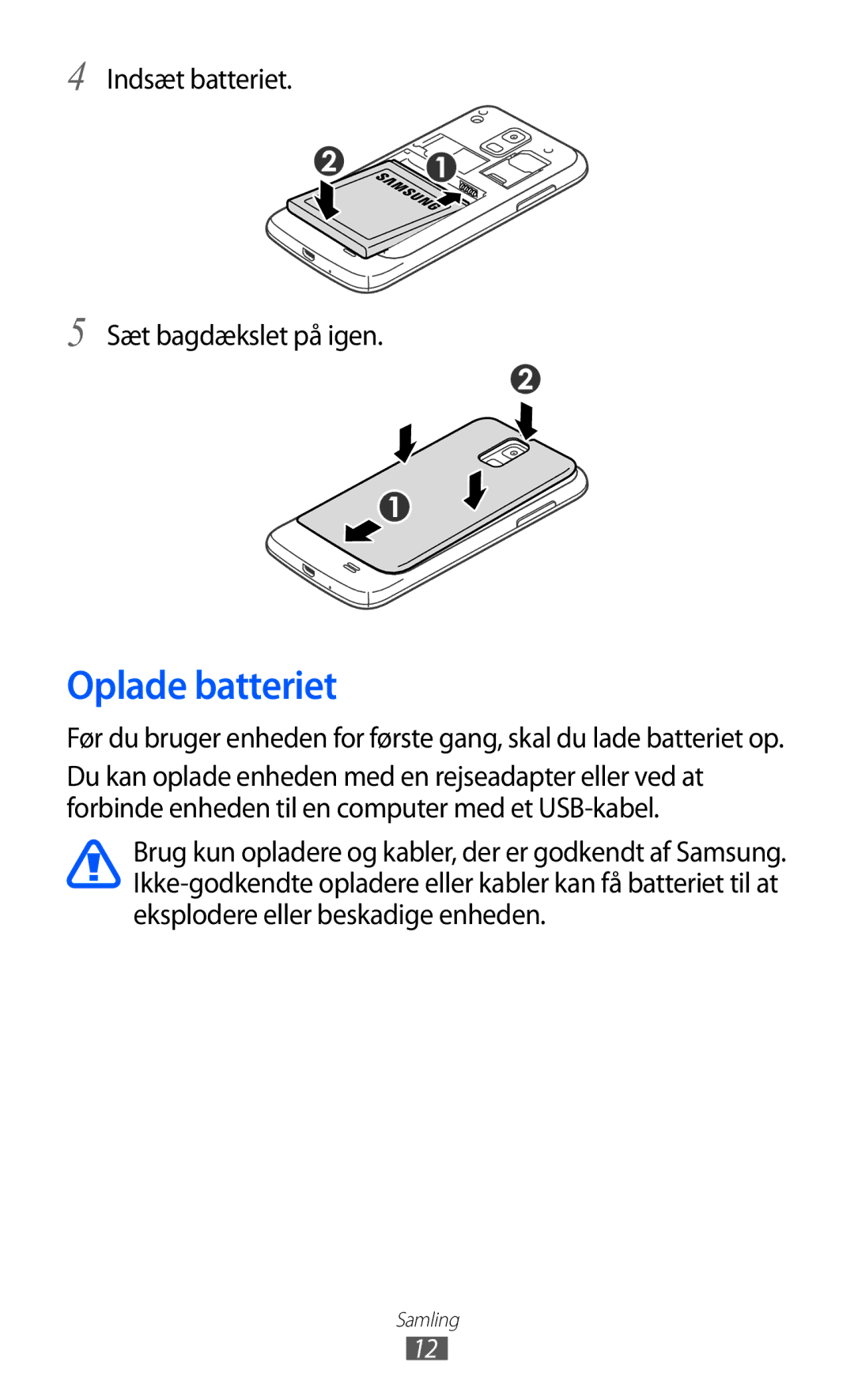 Samsung GT-I9210DAANEE manual Oplade batteriet, Indsæt batteriet Sæt bagdækslet på igen 