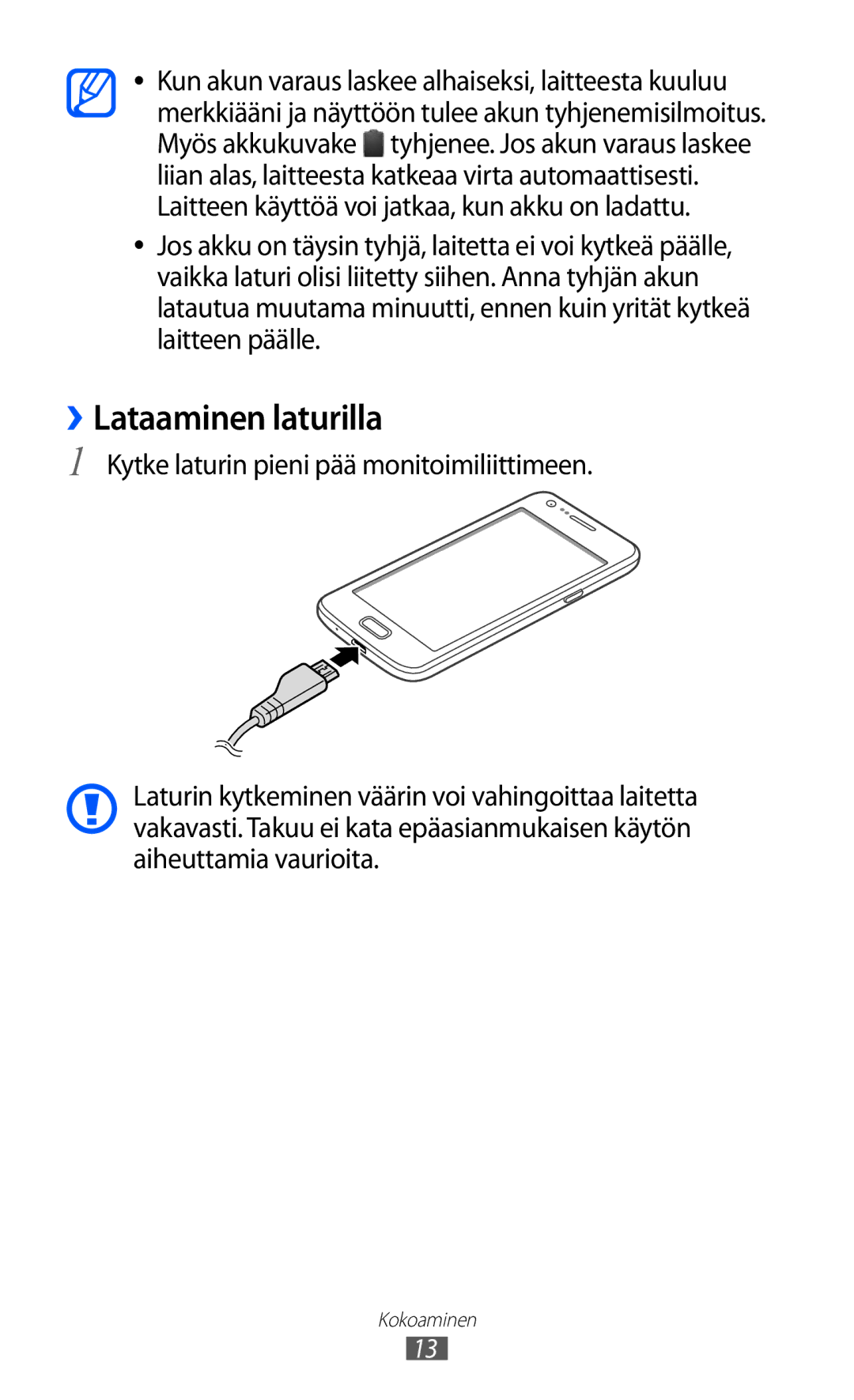 Samsung GT-I9210DAANEE manual ››Lataaminen laturilla, Kytke laturin pieni pää monitoimiliittimeen 