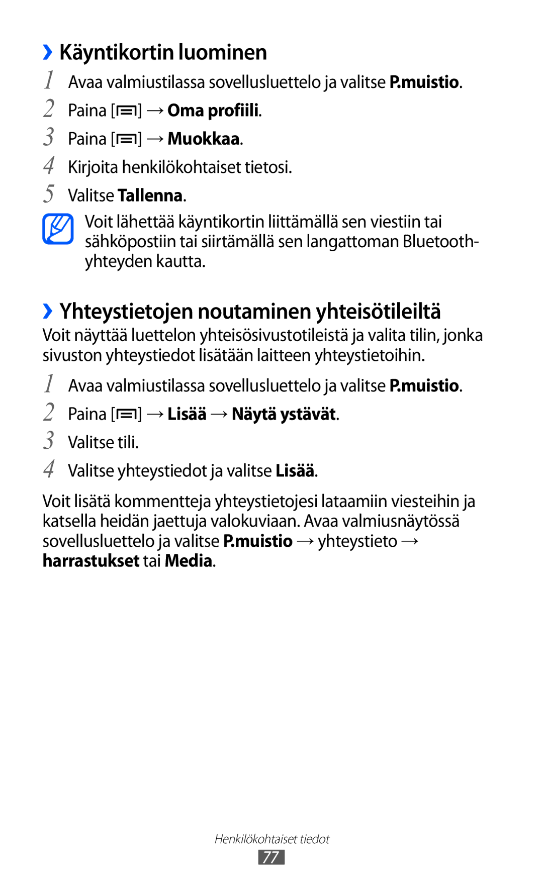 Samsung GT-I9210DAANEE manual ››Käyntikortin luominen, ››Yhteystietojen noutaminen yhteisötileiltä, Paina → Oma profiili 