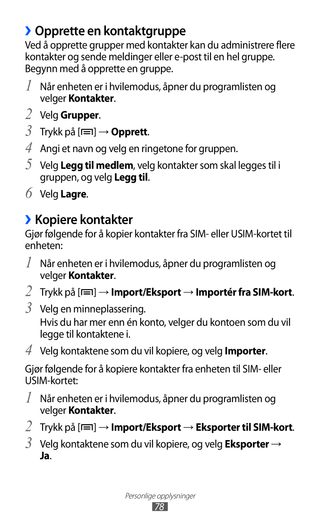 Samsung GT-I9210DAANEE manual ››Opprette en kontaktgruppe, ››Kopiere kontakter, Velg Grupper 
