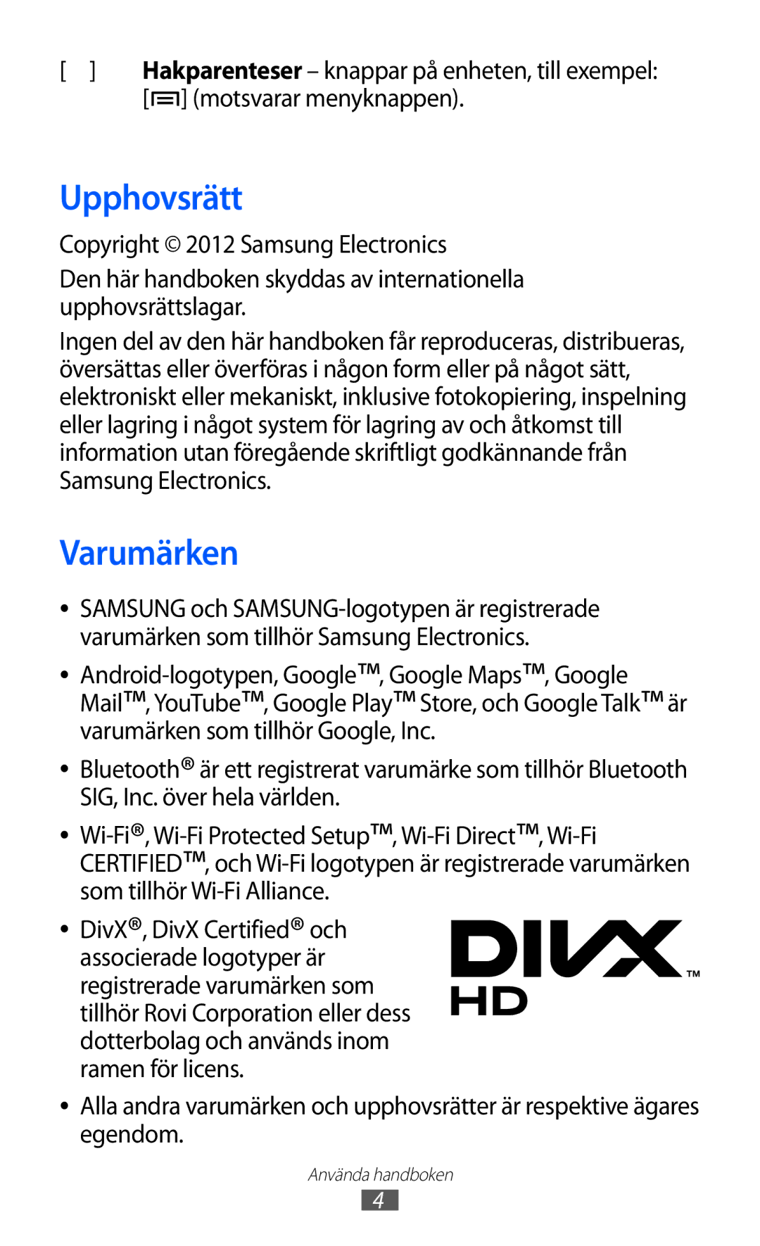 Samsung GT-I9210DAANEE Upphovsrätt, Varumärken, Motsvarar menyknappen, Android-logotypen, Google, Google Maps, Google 