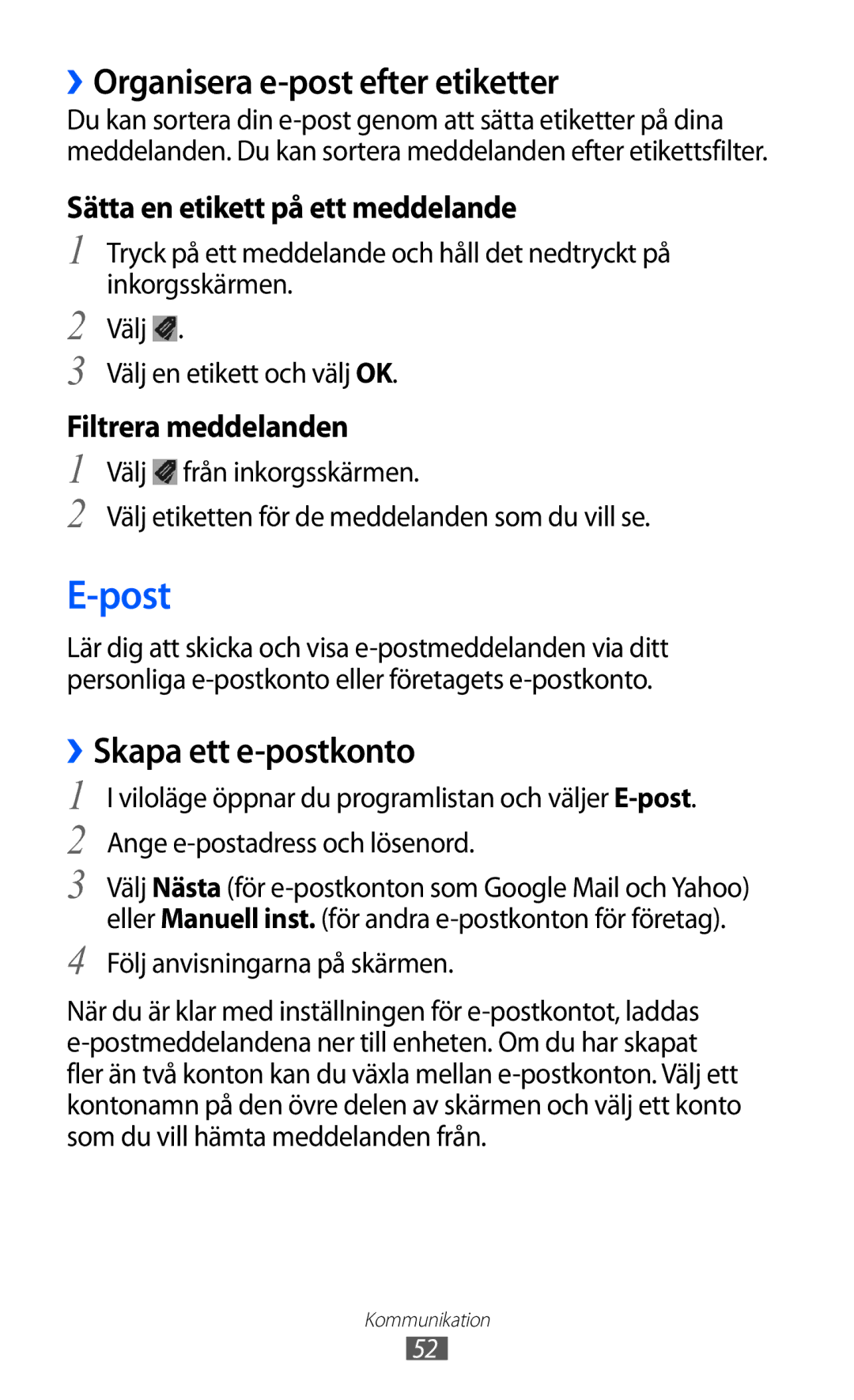 Samsung GT-I9210DAANEE Post, ››Organisera e-post efter etiketter, ››Skapa ett e-postkonto, Följ anvisningarna på skärmen 