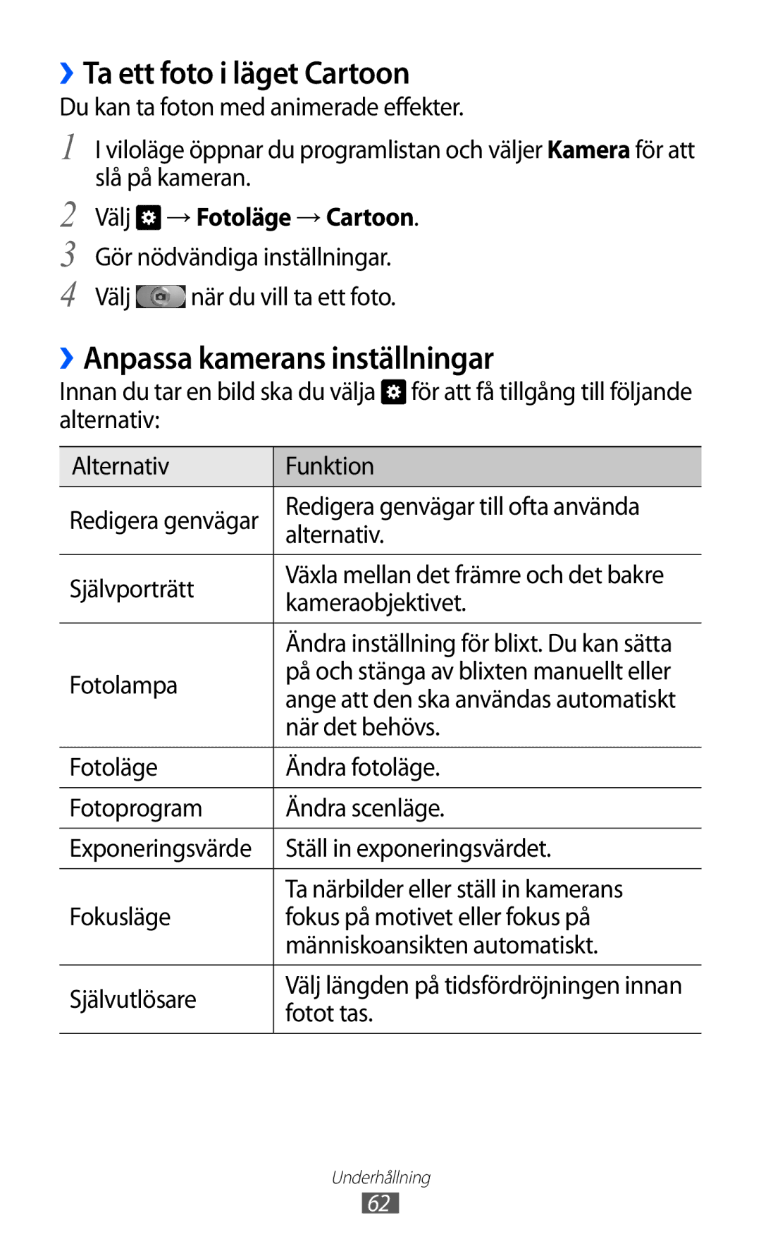 Samsung GT-I9210DAANEE manual ››Ta ett foto i läget Cartoon, ››Anpassa kamerans inställningar, Välj → Fotoläge → Cartoon 