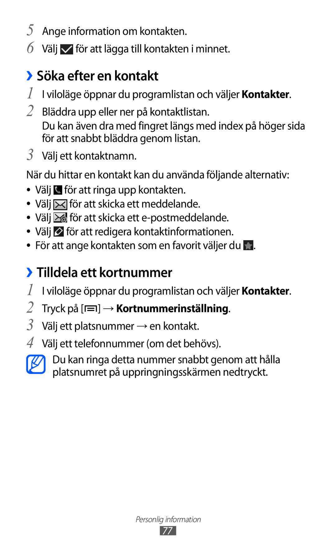 Samsung GT-I9210DAANEE ››Söka efter en kontakt, ››Tilldela ett kortnummer, För att ange kontakten som en favorit väljer du 