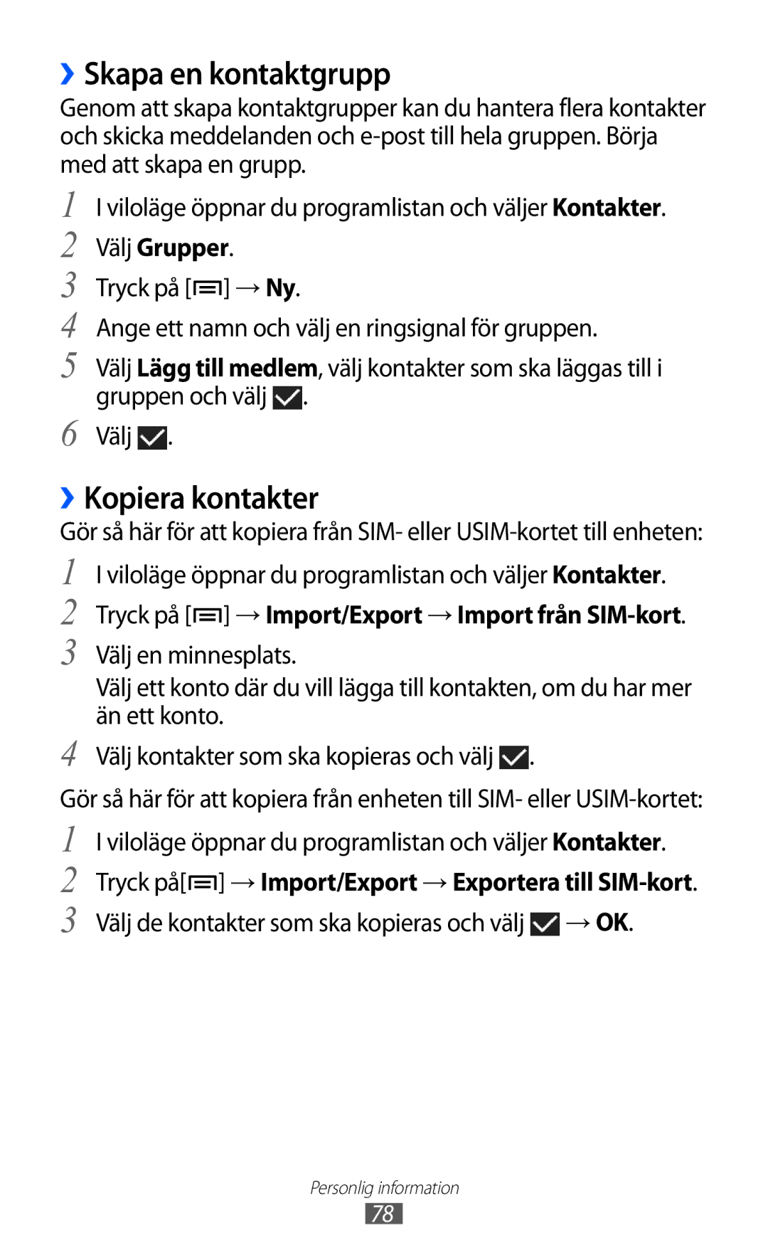 Samsung GT-I9210DAANEE manual ››Skapa en kontaktgrupp, ››Kopiera kontakter, Välj Grupper 