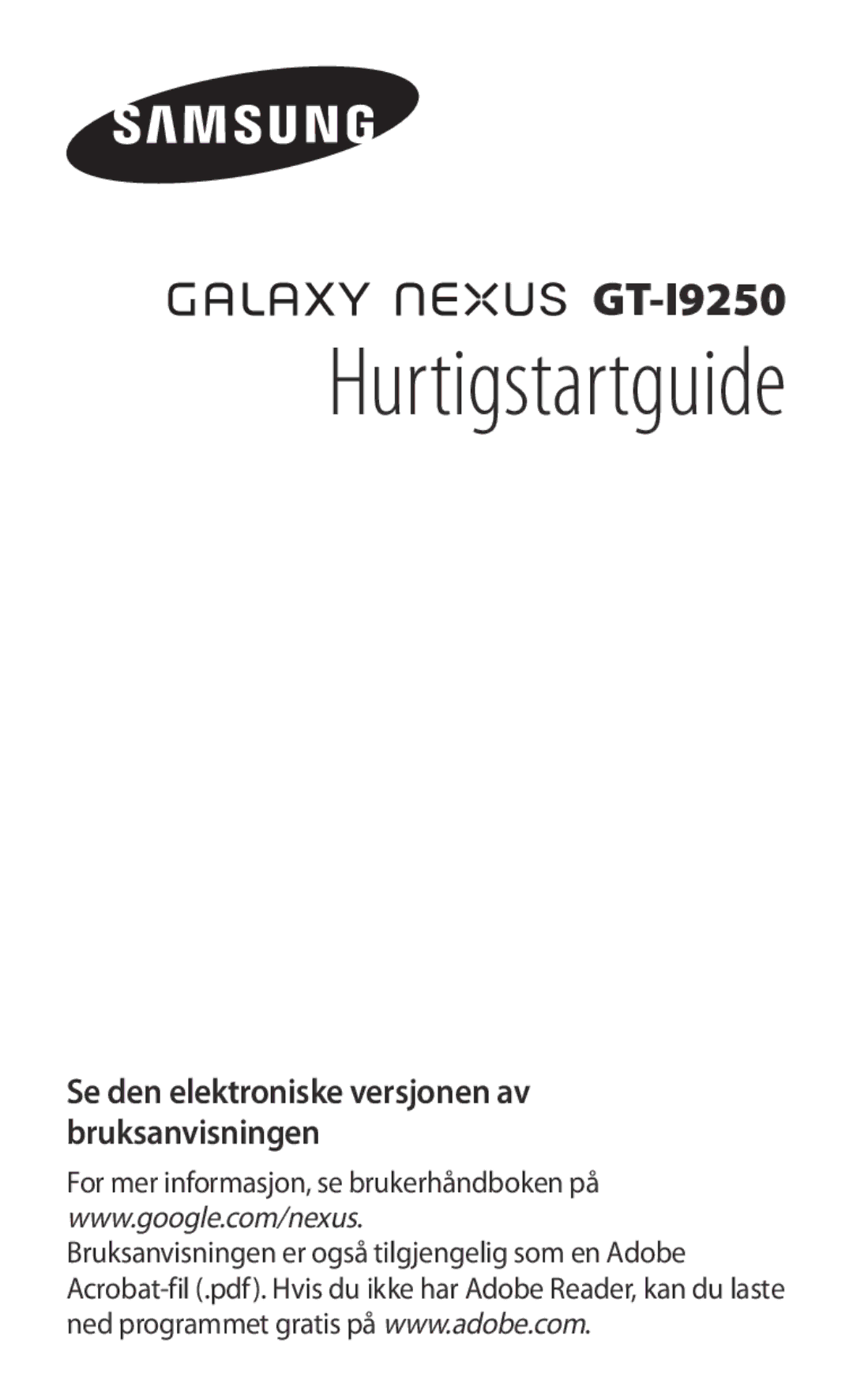 Samsung GT-I9250TSANEE, GT-I9250CWANEE manual Hurtigstartguide, Se den elektroniske versjonen av bruksanvisningen 