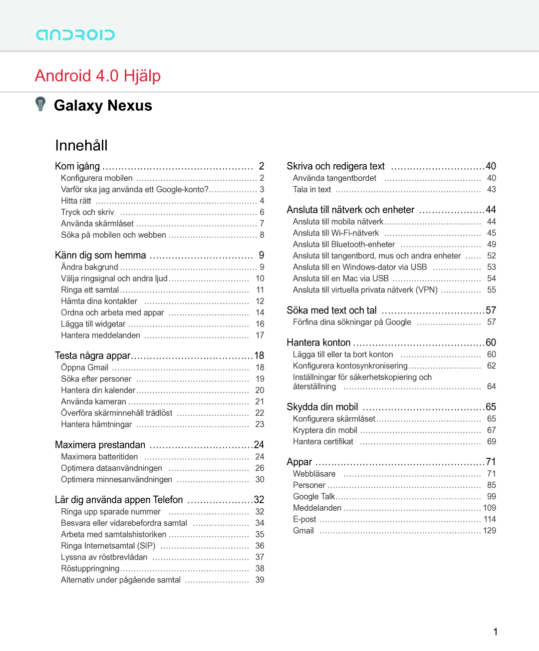 Samsung GT-I9250CWANEE, GT-I9250TSANEE manual Android 4.0 Hjälp 