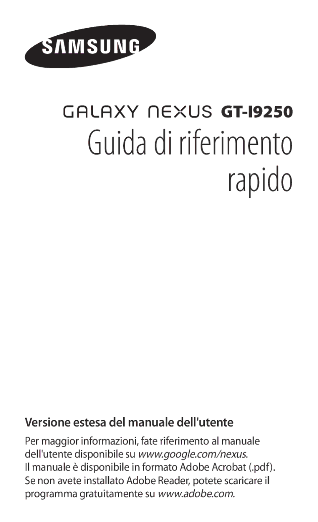 Samsung GT-I9250TSAOMN, GT-I9250TSAITV, GT-I9250CWATIM, GT-I9250TSATIM, GT-I9250TSAHUI manual Guida di riferimento rapido 