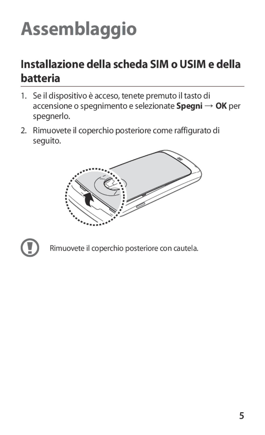 Samsung GT-I9250CWAOMN, GT-I9250TSAITV, GT-I9250TSAOMN Assemblaggio, Installazione della scheda SIM o Usim e della batteria 