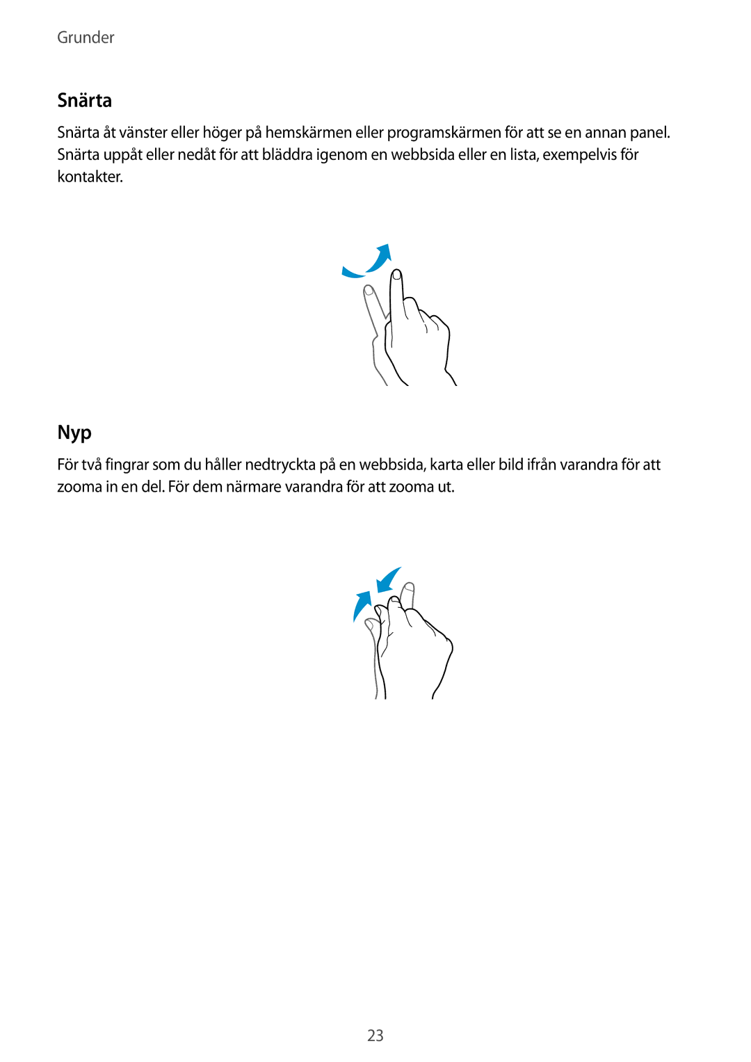 Samsung GT-I9295ZOANEE, GT-I9295MOANEE, GT-I9295ZBANEE, GT-I9295ZAANEE manual Snärta, Nyp 