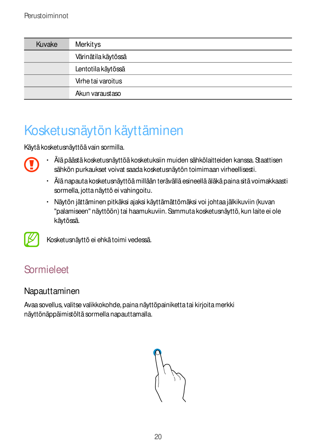 Samsung GT-I9295MOANEE, GT-I9295ZBANEE, GT-I9295ZAANEE, GT-I9295ZOANEE Kosketusnäytön käyttäminen, Sormieleet, Napauttaminen 