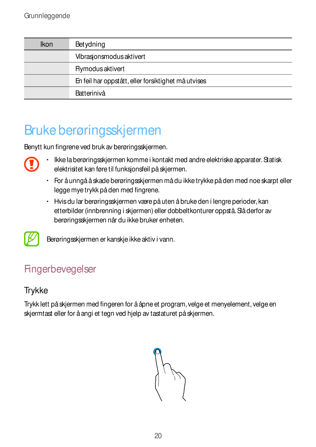 Samsung GT-I9295MOANEE, GT-I9295ZBANEE, GT-I9295ZAANEE, GT-I9295ZOANEE Bruke berøringsskjermen, Fingerbevegelser, Trykke 