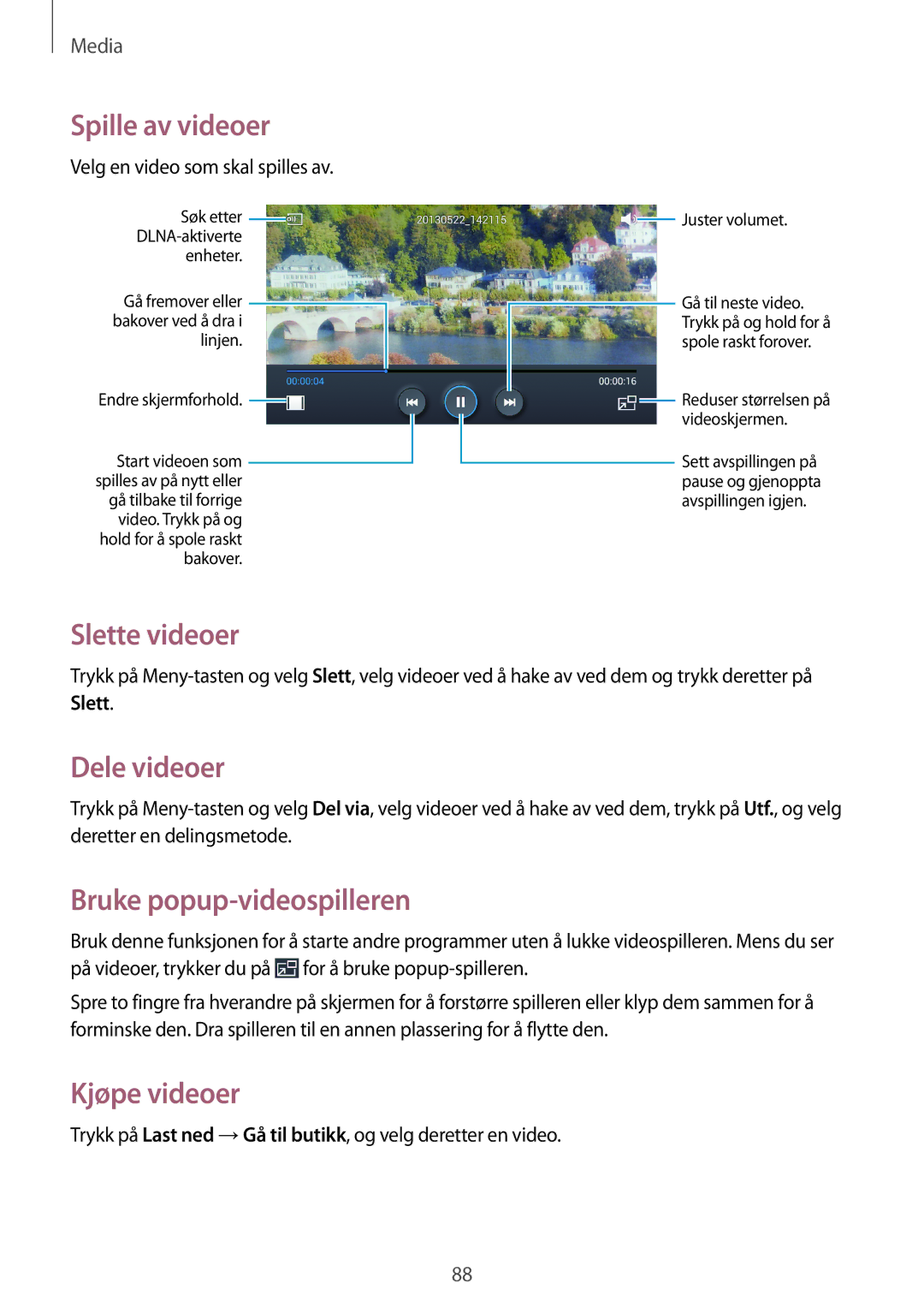 Samsung GT-I9295MOANEE, GT-I9295ZBANEE manual Slette videoer, Dele videoer, Bruke popup-videospilleren, Kjøpe videoer 