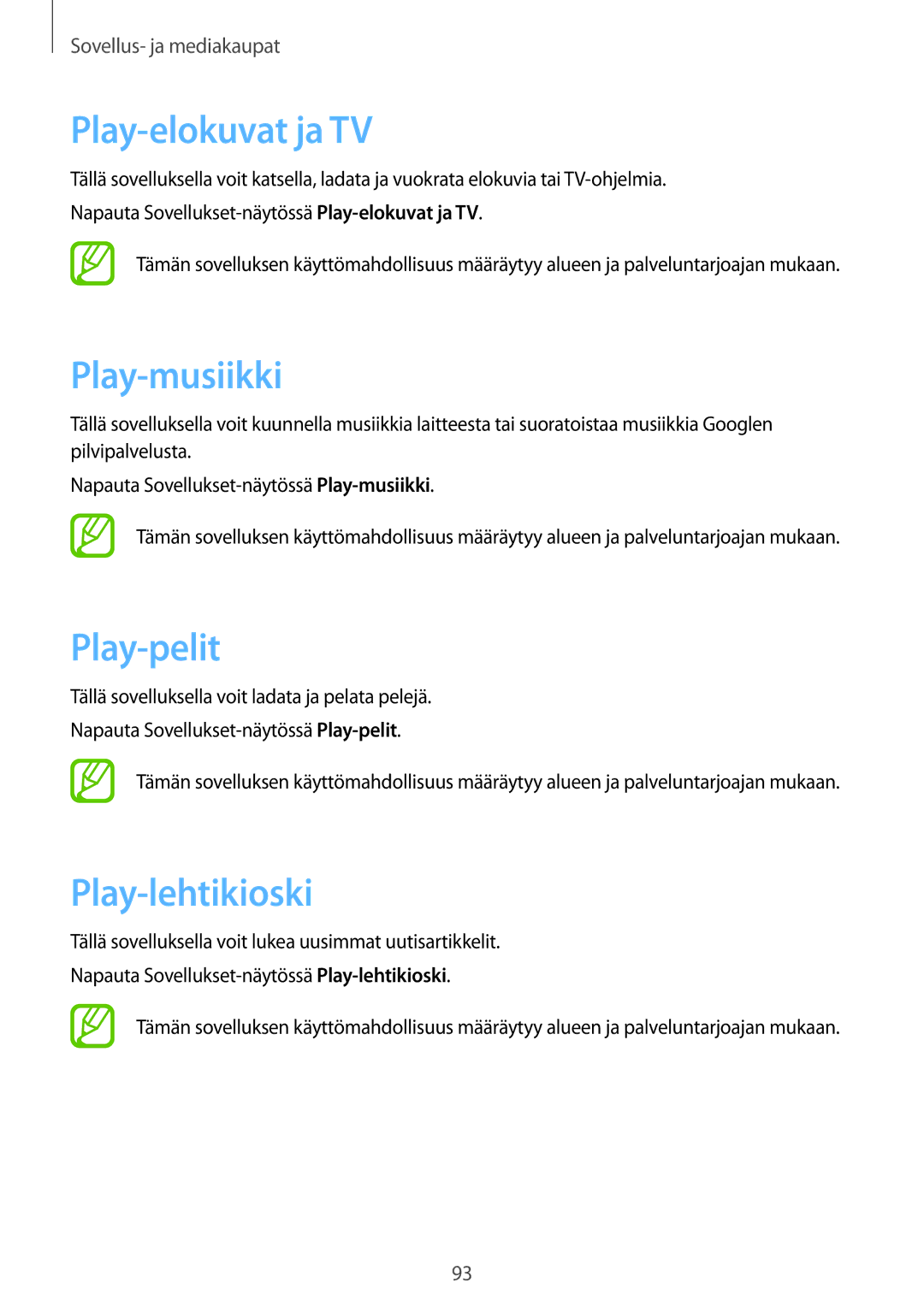 Samsung GT-I9295ZBANEE, GT-I9295MOANEE, GT-I9295ZAANEE Play-elokuvat ja TV, Play-musiikki, Play-pelit, Play-lehtikioski 