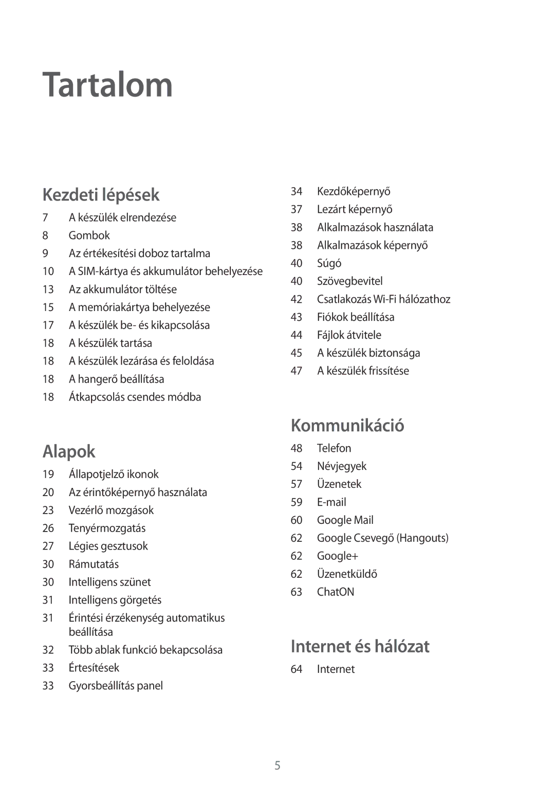 Samsung GT-I9295ZAADRE, GT-I9295ZAADTM, GT-I9295ZBAROM, GT-I9295ZOABGL, GT-I9295ZAABGL manual Tartalom, Kezdeti lépések 