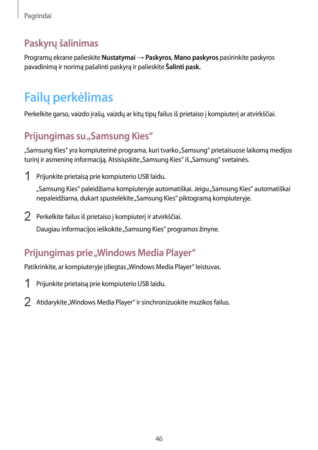 Samsung GT-I9295ZAASEB, GT-I9295ZOASEB, GT-I9295ZBASEB Failų perkėlimas, Paskyrų šalinimas, Prijungimas su„Samsung Kies 