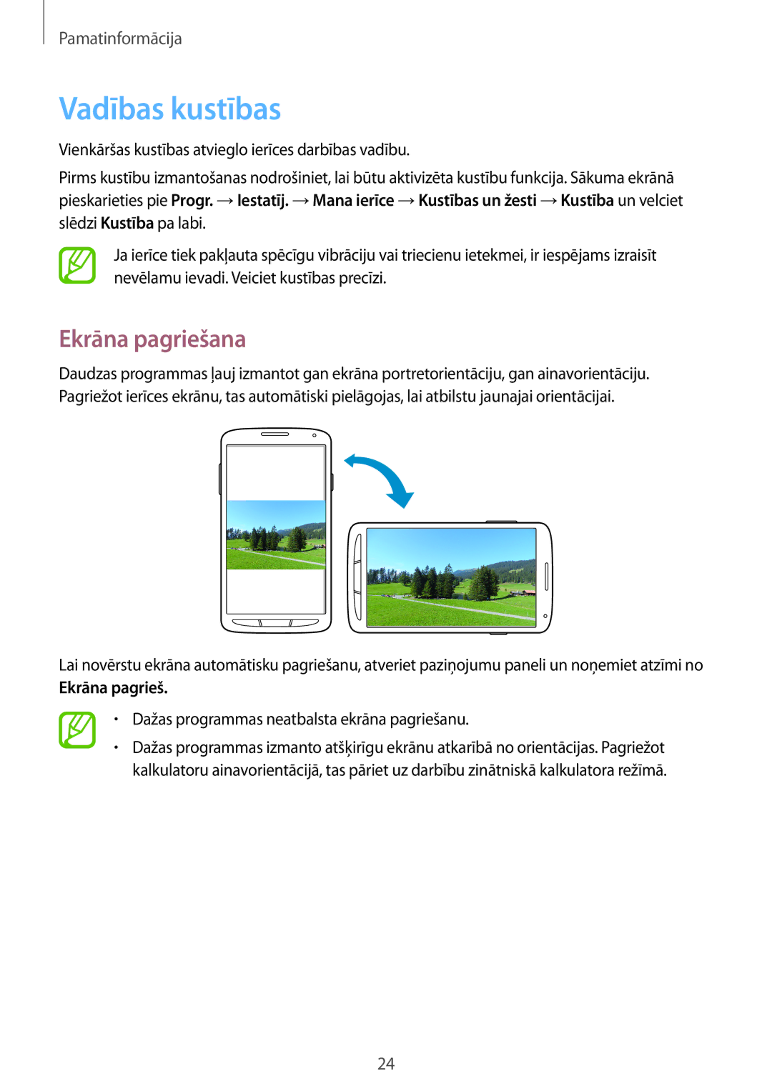 Samsung GT-I9295ZOASEB, GT-I9295ZAASEB Vadības kustības, Ekrāna pagriešana, Dažas programmas neatbalsta ekrāna pagriešanu 