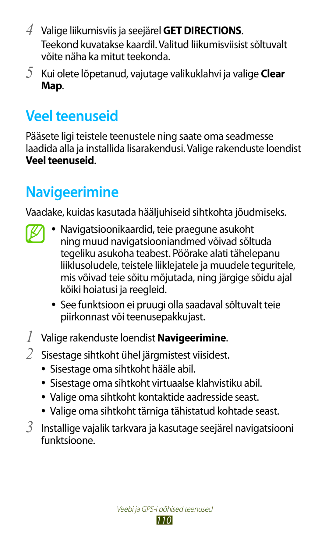 Samsung GT-I9300RWZSEB Veel teenuseid, Navigeerimine, Map, Vaadake, kuidas kasutada hääljuhiseid sihtkohta jõudmiseks 