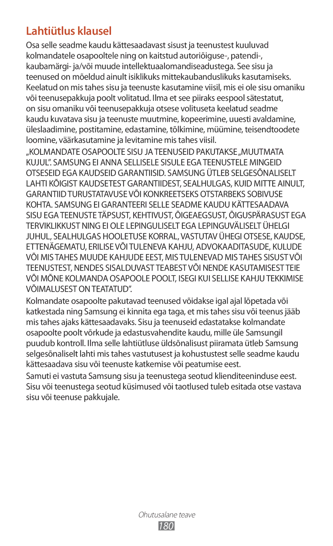 Samsung GT-I9300GRZSEB, GT-I9300ZNDSEB, GT-I9300RWZSEB, GT-I9300TADSEB, GT-I9300RWDSEB, GT-I9300MBDSEB Lahtiütlus klausel, 180 