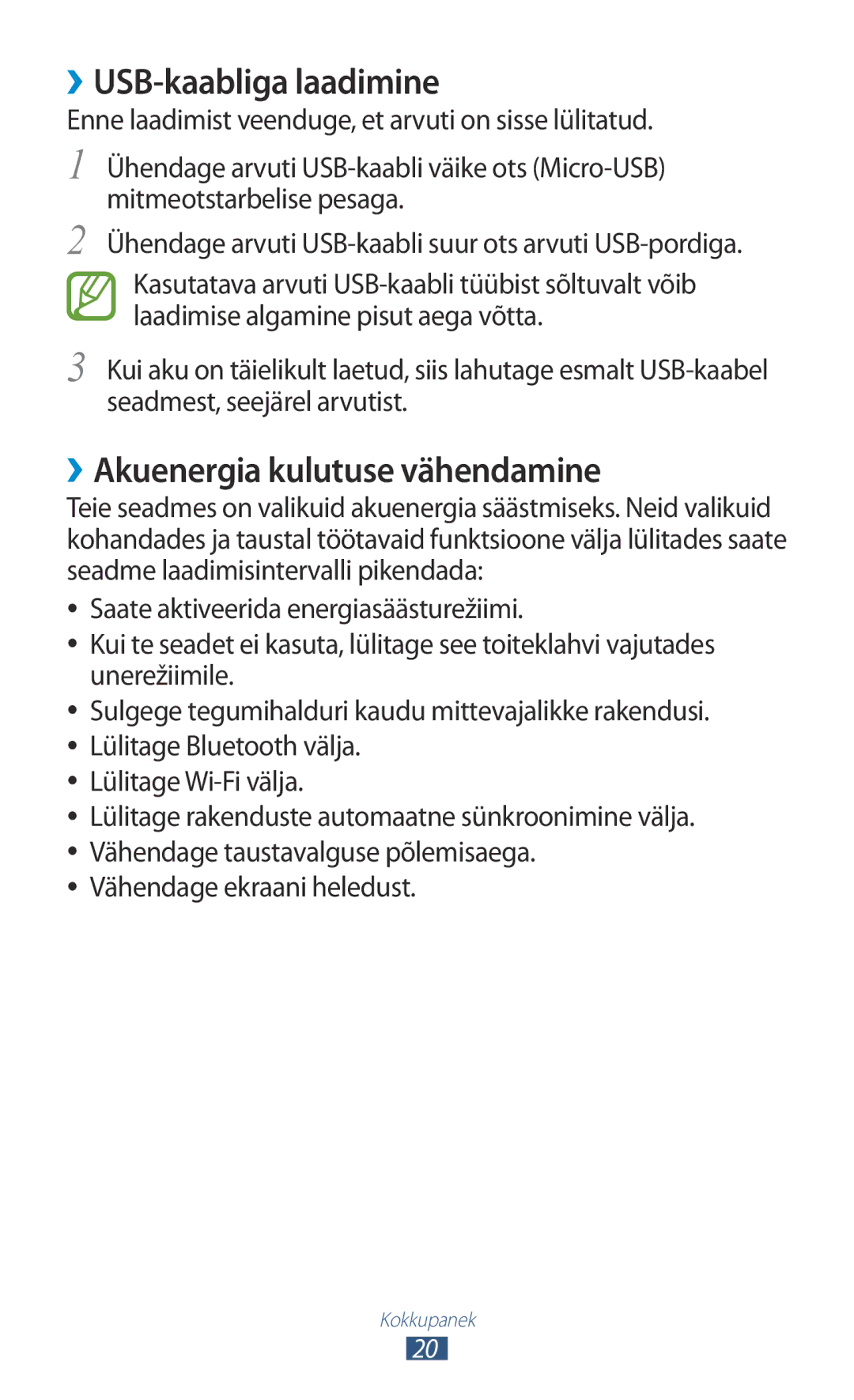 Samsung GT-I9300RWZSEB, GT-I9300GRZSEB, GT-I9300ZNDSEB manual ››USB-kaabliga laadimine, ››Akuenergia kulutuse vähendamine 