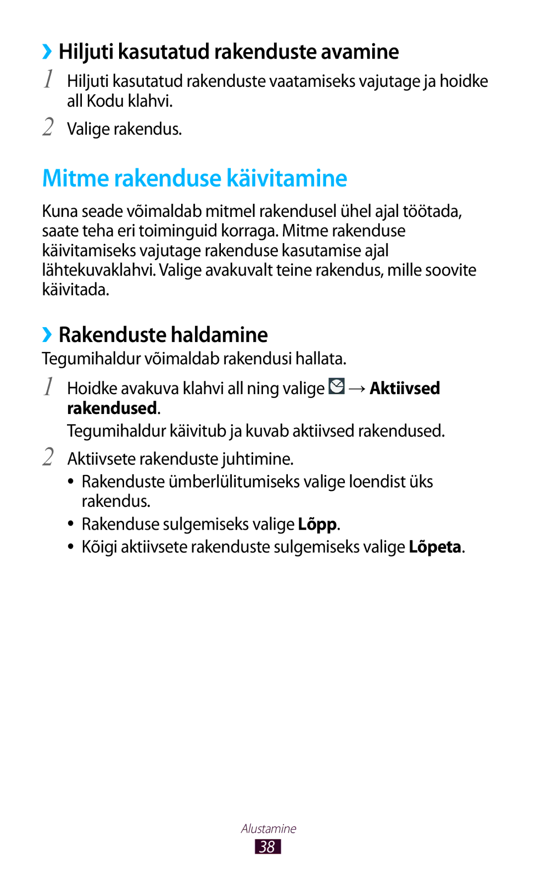 Samsung GT-I9300RWZSEB manual Mitme rakenduse käivitamine, ››Hiljuti kasutatud rakenduste avamine, ››Rakenduste haldamine 