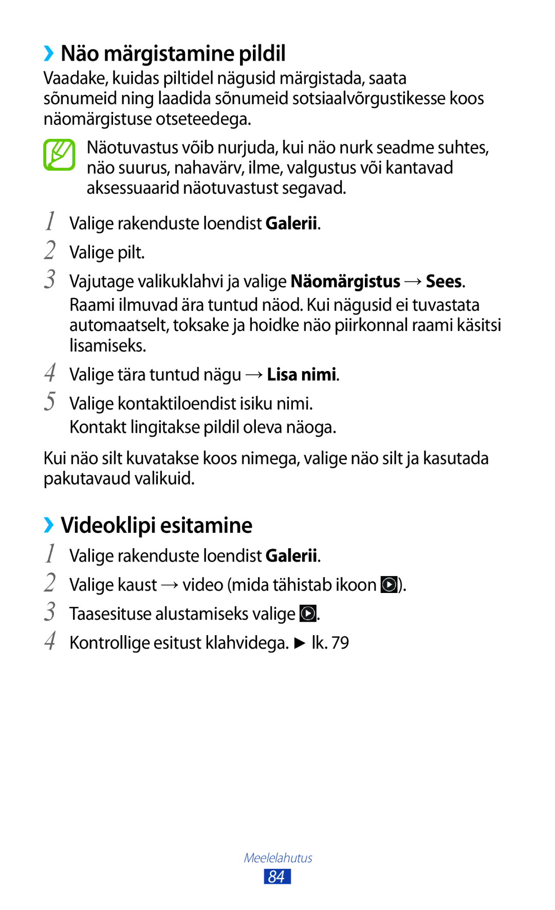 Samsung GT-I9300TADSEB, GT-I9300GRZSEB, GT-I9300ZNDSEB, GT-I9300RWZSEB ››Näo märgistamine pildil, ››Videoklipi esitamine 