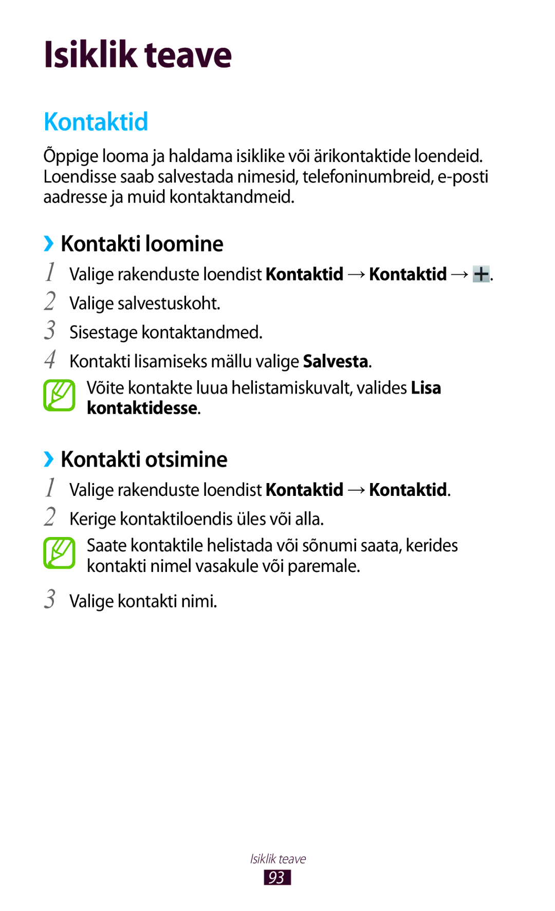 Samsung GT-I9300TADSEB, GT-I9300GRZSEB, GT-I9300ZNDSEB, GT-I9300RWZSEB Kontaktid, ››Kontakti loomine, ››Kontakti otsimine 