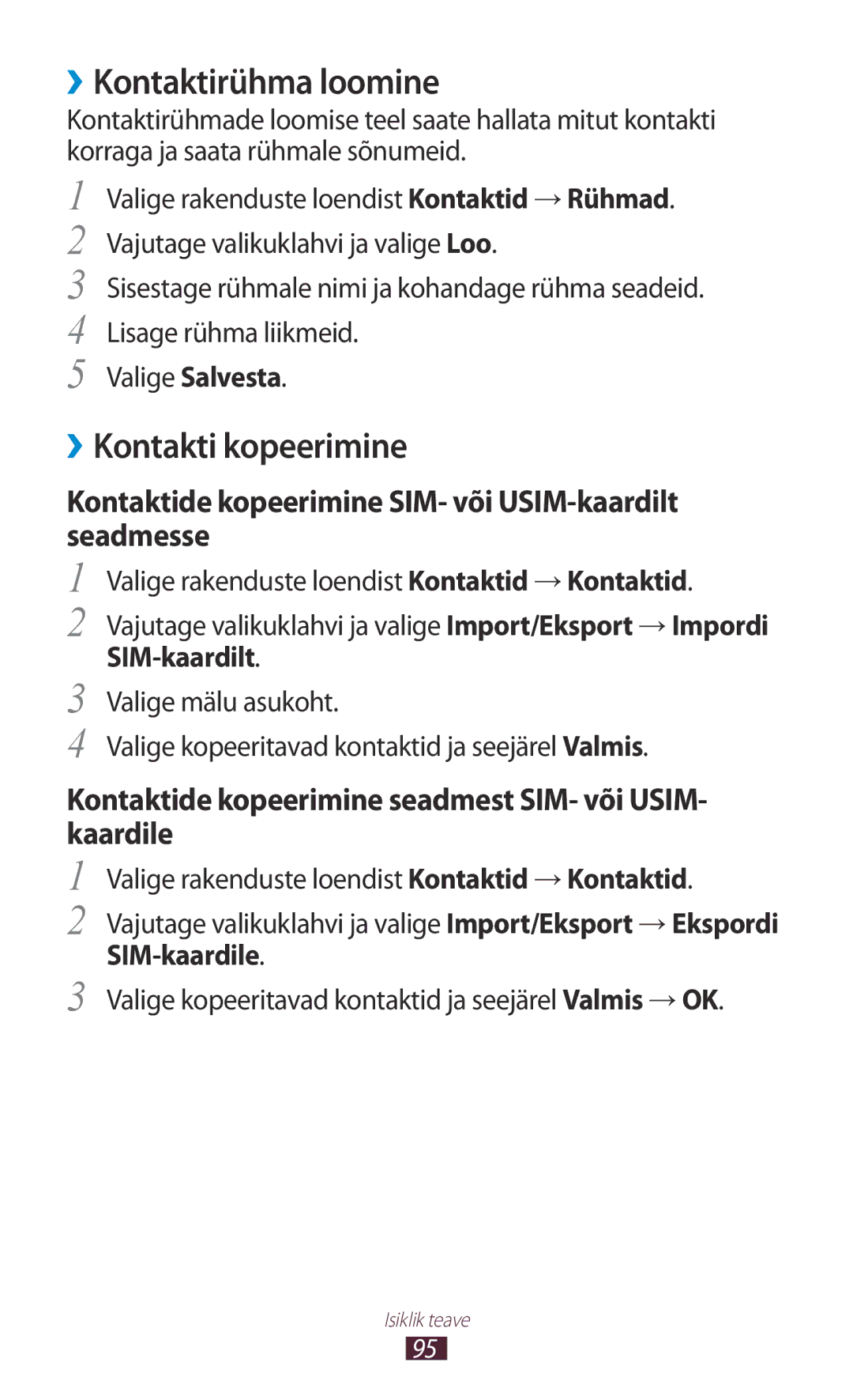 Samsung GT-I9300MBDSEB, GT-I9300GRZSEB, GT-I9300ZNDSEB, GT-I9300RWZSEB manual ››Kontaktirühma loomine, ››Kontakti kopeerimine 