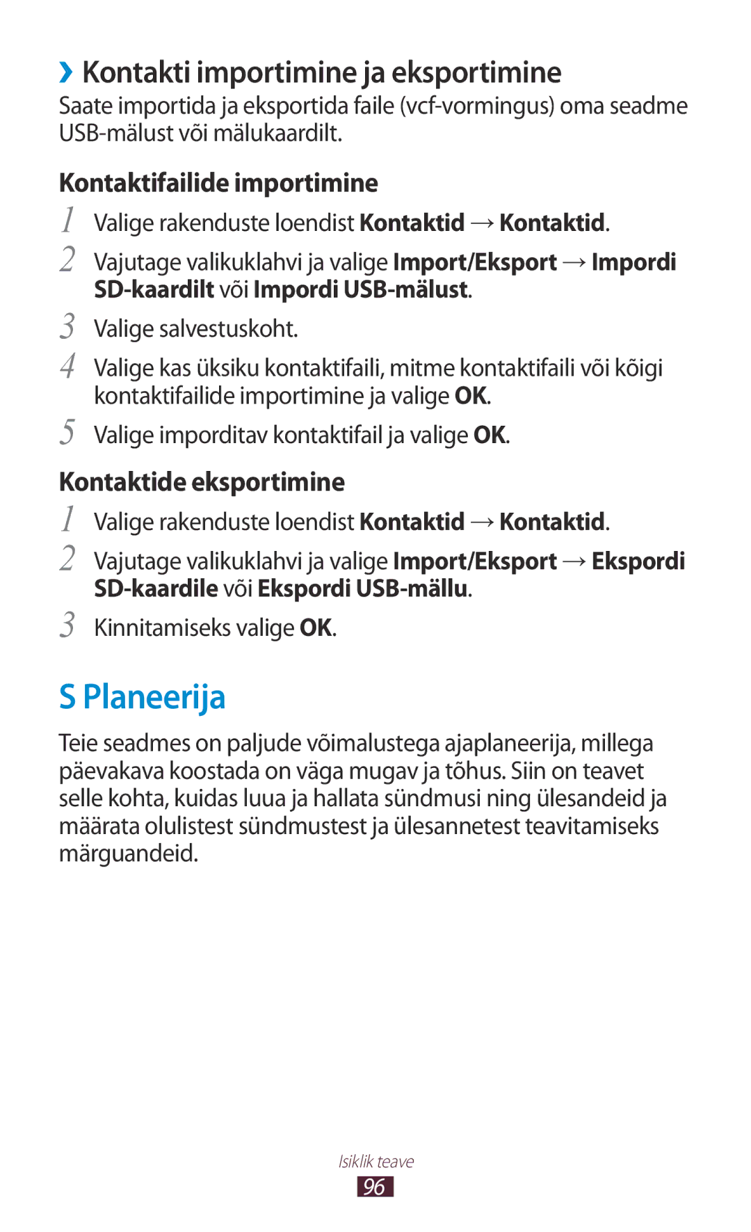 Samsung GT-I9300GRDSEB, GT-I9300GRZSEB Planeerija, ››Kontakti importimine ja eksportimine, Kontaktifailide importimine 