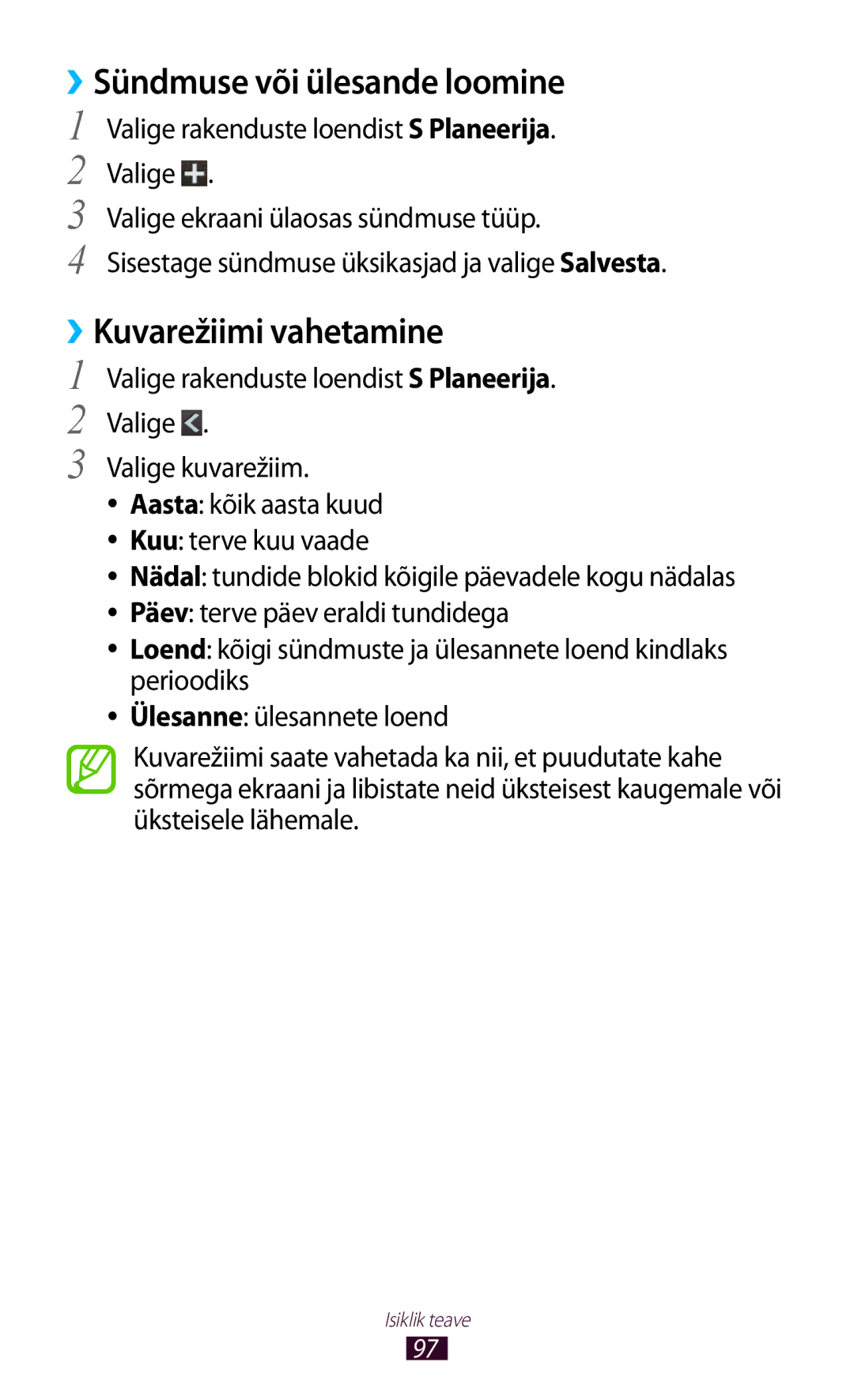 Samsung GT-I9300OKESEB, GT-I9300GRZSEB, GT-I9300ZNDSEB manual ››Sündmuse või ülesande loomine, ››Kuvarežiimi vahetamine 