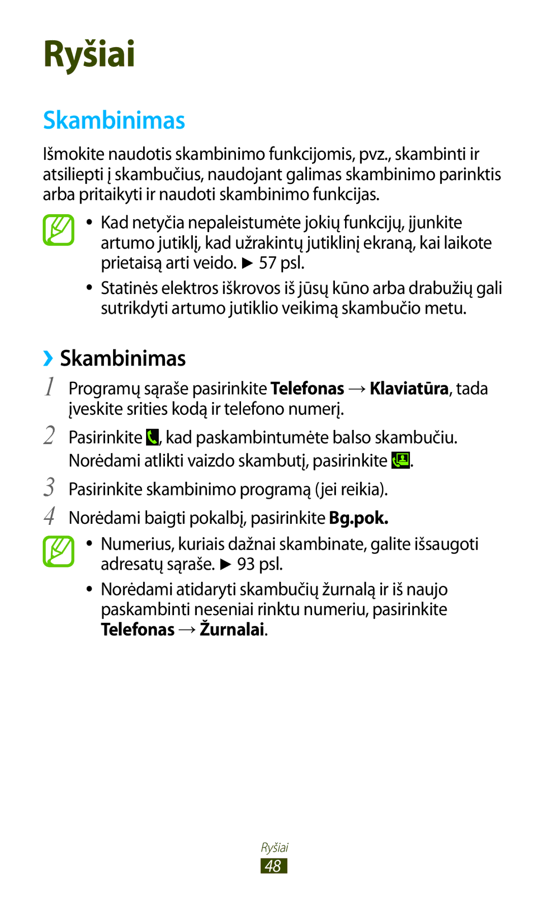 Samsung GT-I9300TADSEB, GT-I9300GRZSEB, GT-I9300ZNDSEB, GT-I9300RWZSEB manual ››Skambinimas, Telefonas → Žurnalai 