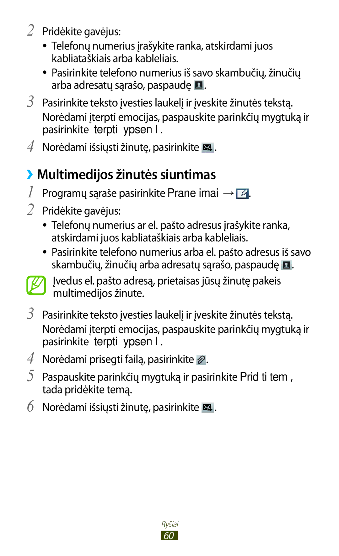 Samsung GT-I9300GRDSEB manual ››Multimedijos žinutės siuntimas, Programų sąraše pasirinkite Pranešimai → Pridėkite gavėjus 