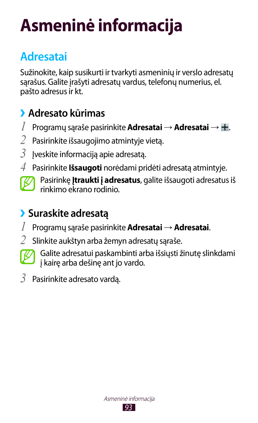 Samsung GT-I9300TADSEB, GT-I9300GRZSEB, GT-I9300ZNDSEB, GT-I9300RWZSEB Adresatai, ››Adresato kūrimas, ››Suraskite adresatą 