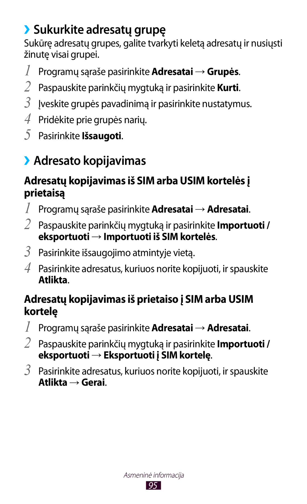 Samsung GT-I9300MBDSEB, GT-I9300GRZSEB, GT-I9300ZNDSEB, GT-I9300RWZSEB ››Sukurkite adresatų grupę, ››Adresato kopijavimas 