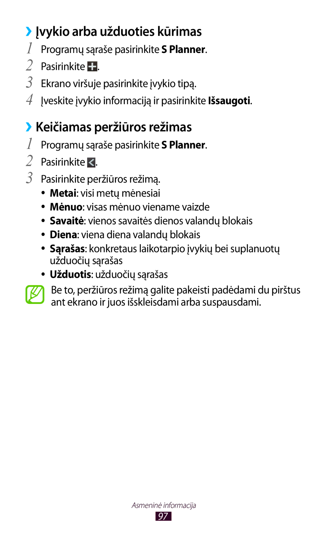 Samsung GT-I9300OKESEB, GT-I9300GRZSEB, GT-I9300ZNDSEB manual ››Įvykio arba užduoties kūrimas, ››Keičiamas peržiūros režimas 