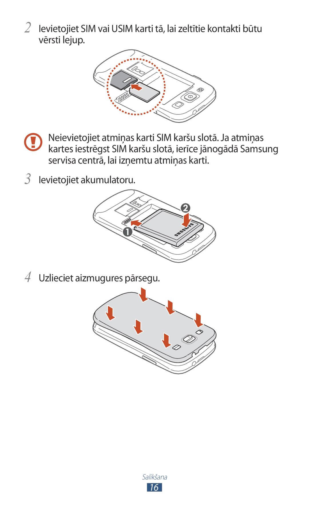 Samsung GT-I9300OKESEB, GT-I9300GRZSEB, GT-I9300ZNDSEB, GT-I9300RWZSEB Ievietojiet akumulatoru Uzlieciet aizmugures pārsegu 