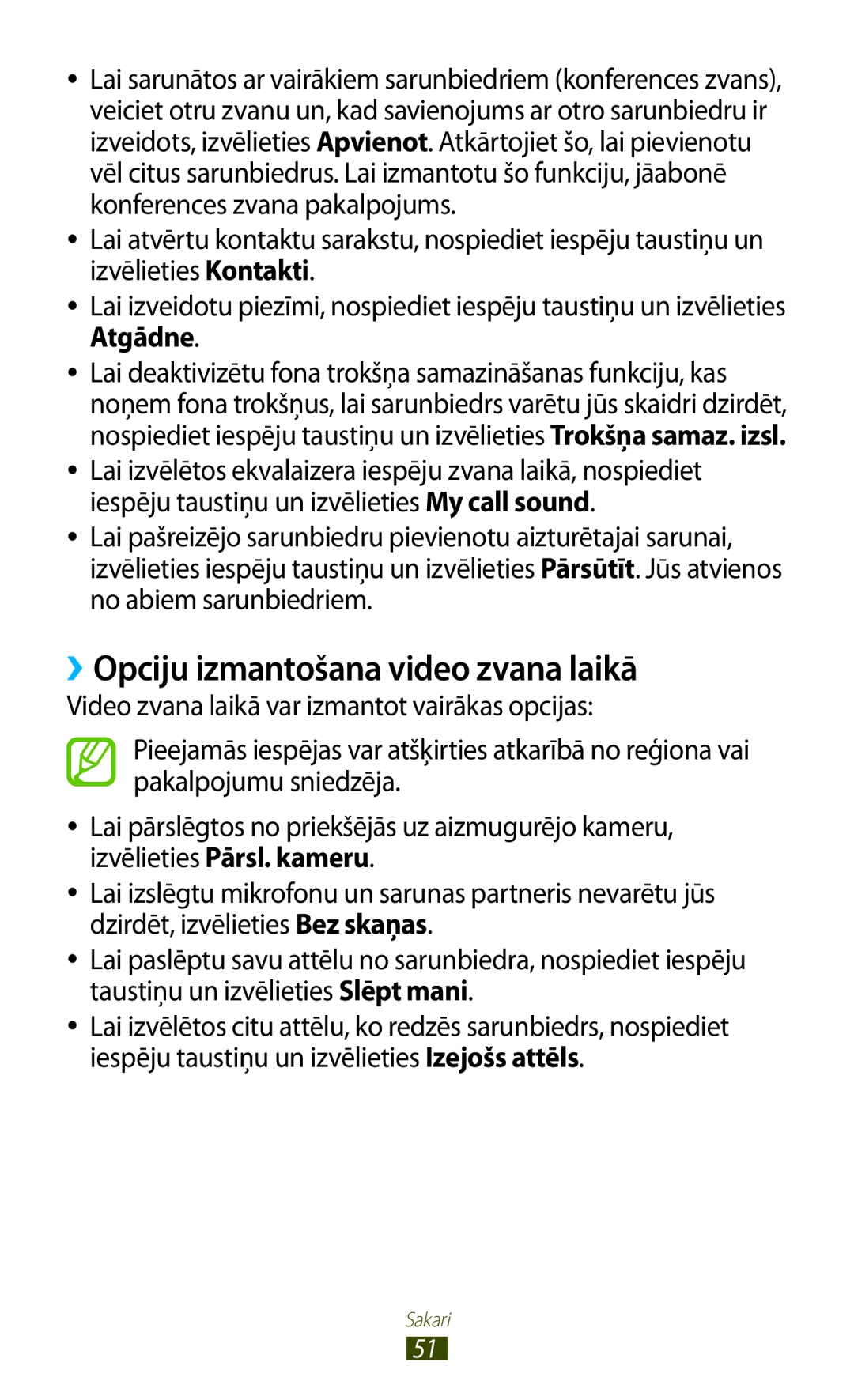 Samsung GT-I9300GRDSEB, GT-I9300GRZSEB, GT-I9300ZNDSEB, GT-I9300RWZSEB, GT-I9300TADSEB ››Opciju izmantošana video zvana laikā 