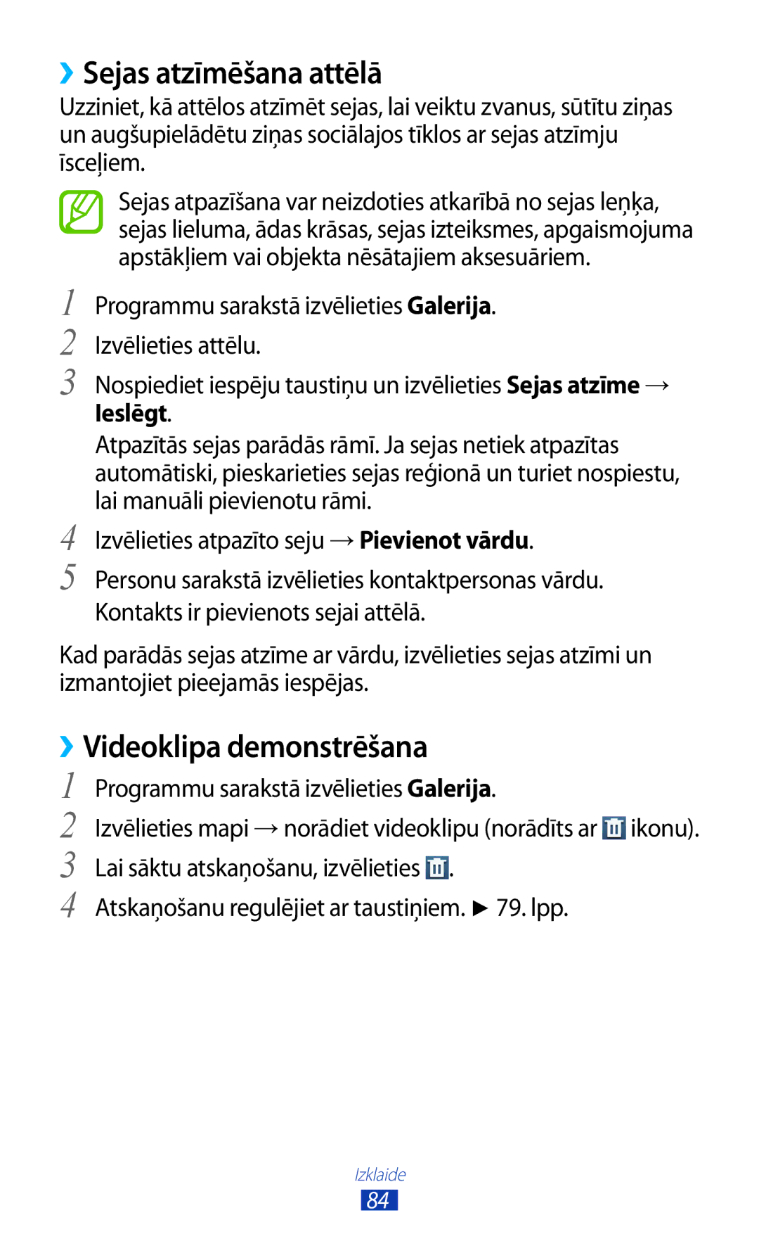 Samsung GT-I9300TADSEB, GT-I9300GRZSEB, GT-I9300ZNDSEB, GT-I9300RWZSEB, GT-I9300RWDSEB ››Sejas atzīmēšana attēlā, Ieslēgt 