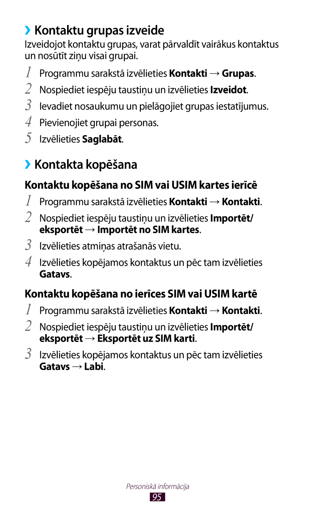 Samsung GT-I9300MBDSEB, GT-I9300GRZSEB, GT-I9300ZNDSEB, GT-I9300RWZSEB manual ››Kontaktu grupas izveide, ››Kontakta kopēšana 