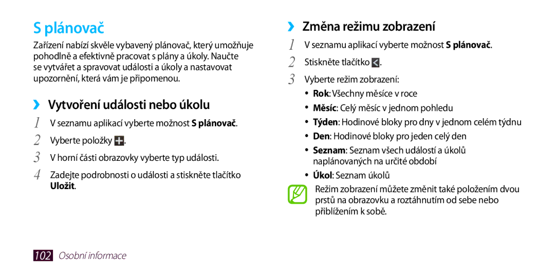 Samsung GT2I9300MBDTMZ, GT-I9300MBDEUR manual Plánovač, ››Vytvoření události nebo úkolu, Změna režimu zobrazení, Uložit 