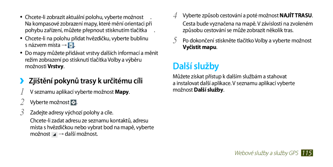 Samsung GT-I9300ZNDMOB manual Další služby, ››Zjištění pokynů trasy k určitému cíli, Zadejte adresy výchozí polohy a cíle 