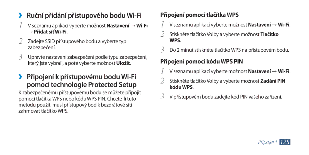 Samsung GT-I9300RWZXEZ, GT-I9300MBDEUR ››Ruční přidání přístupového bodu Wi-Fi, → Přidat síť Wi-Fi, Zabezpečení, Kódu WPS 