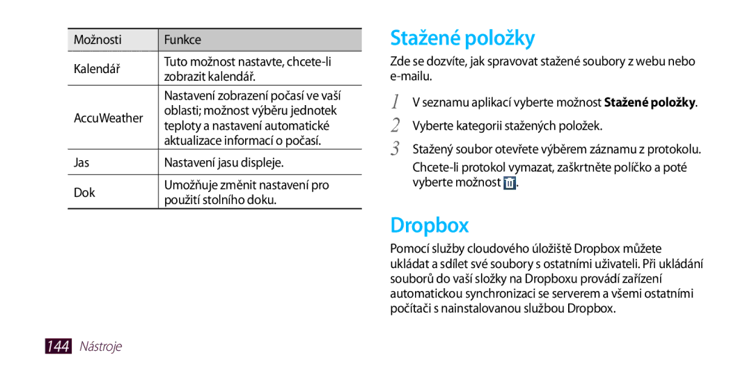 Samsung GT-I9300MBDVDC, GT-I9300MBDEUR, GT-I9300MBDATO, GT-I9300MBDXEO, GT-I9300RWDTPL manual Stažené položky, Dropbox 