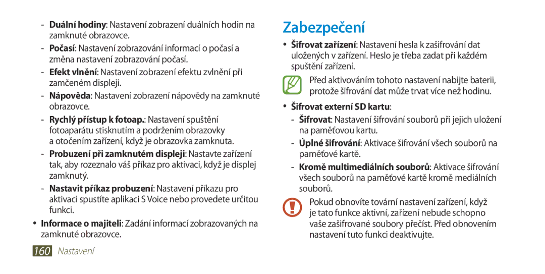 Samsung GT-I9300RWDCOS, GT-I9300MBDEUR, GT-I9300MBDATO, GT-I9300MBDXEO, GT-I9300RWDTPL Zabezpečení, Šifrovat externí SD kartu 