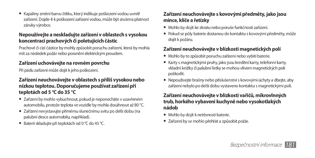 Samsung GT-I9300TADMAX manual Zařízení uchovávejte na rovném povrchu, Zařízení neuchovávejte v blízkosti magnetických polí 